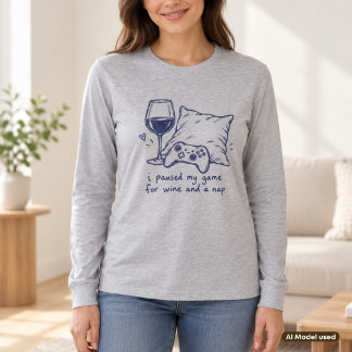 ワインと昼寝のためにゲームを一時停止 Wine Mom Tシャツ