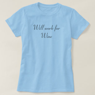 ワインのために働きます Tシャツ