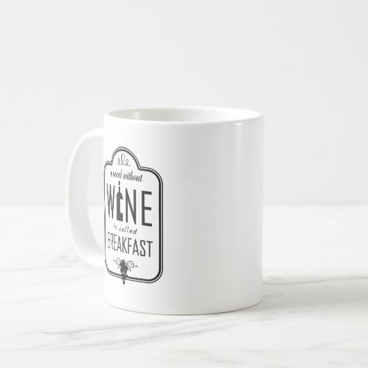 ワインのない食事はBreakfastと呼ばれます コーヒーマグカップ (正面左)