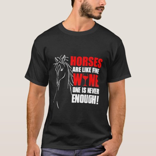 ワインのような馬 一つじゃ足りない 面白い Tシャツ (正面)