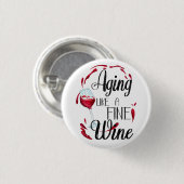 ワインのように老化素晴らしする 缶バッジ (正面&裏面)