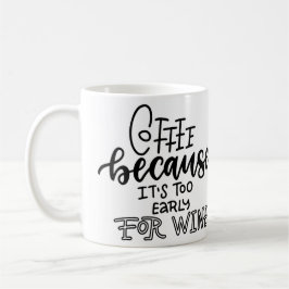 ワインのマグには早すぎる コーヒーマグカップ