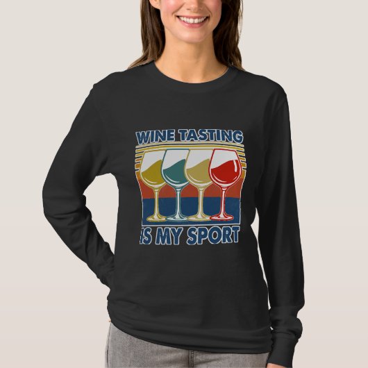 ワインの試飲は私のスポーツの飲み物 Tシャツ (正面)