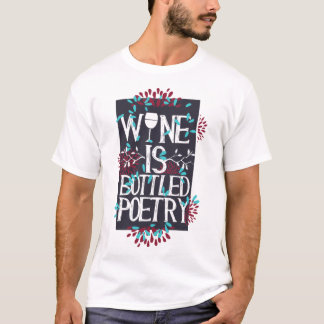 ワインは瓶詰めの詩 ユーモア 飲み物好き Tシャツ