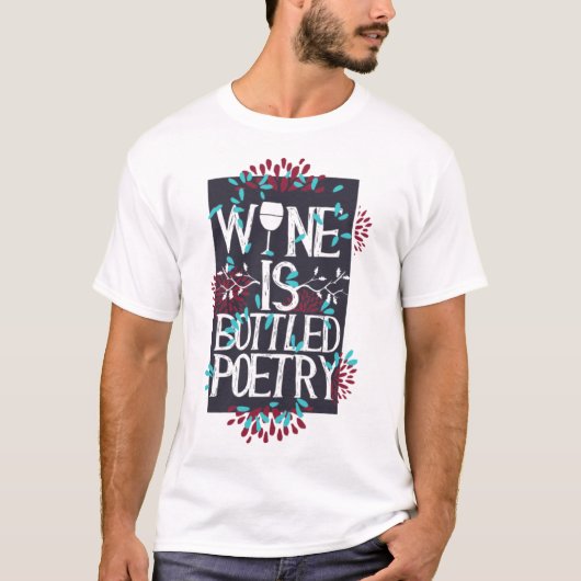 ワインは瓶詰めの詩 ユーモア 飲み物好き Tシャツ (正面)