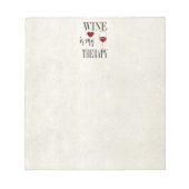 ワインは私のセラピーメモ帳 ノートパッド (正面)