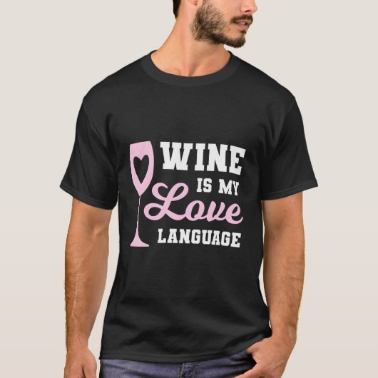 ワインは私の愛する言葉のワインを飲む Tシャツ (正面)