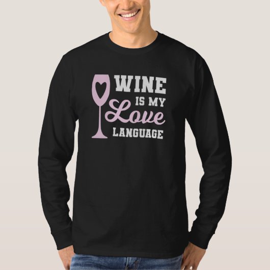 ワインは私の愛する言葉の飲おもしろいみ物だ Tシャツ (正面)
