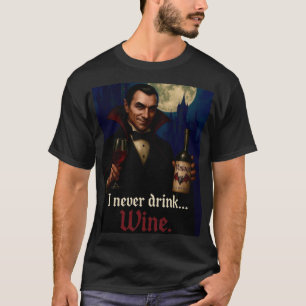 「ワインは飲まない…」ヴァンパイア・ホラー・ユーモア Tシャツ