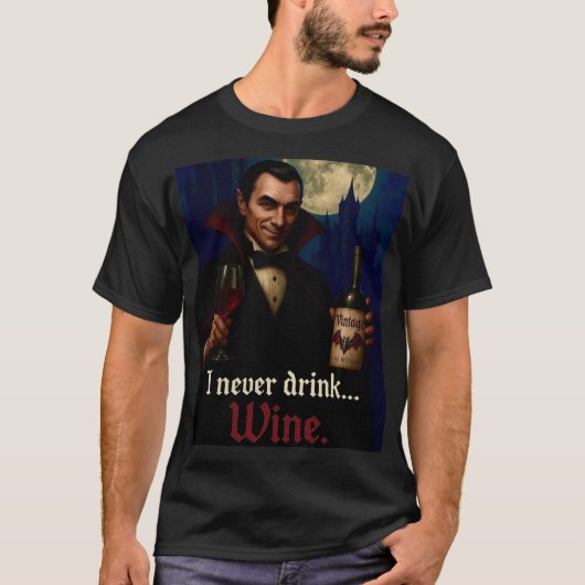 「ワインは飲まない…」ヴァンパイア・ホラー・ユーモア Tシャツ (正面)