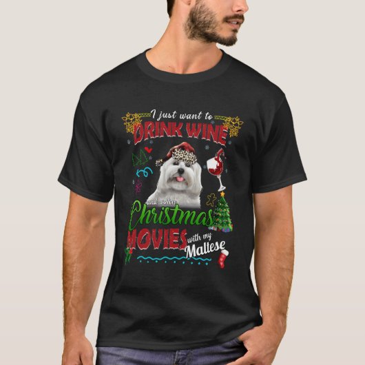 ワインを飲むクリスマス映画を私のマルチーズ Tシャツ (正面)