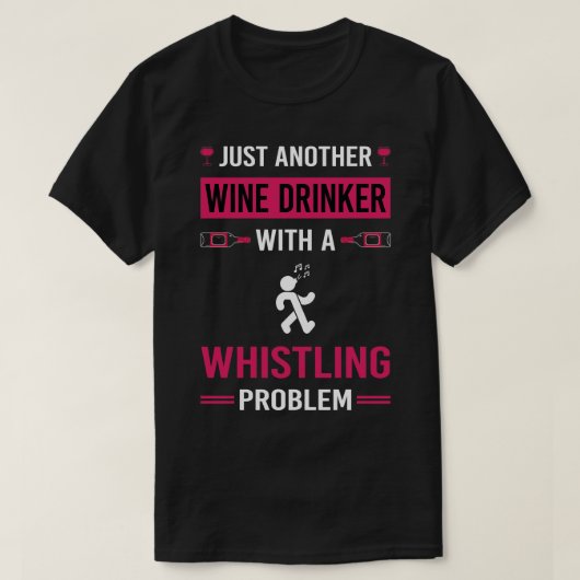 ワインを飲む人が口笛を吹く Tシャツ (デザイン正面)