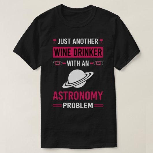 ワインを飲む天文学の天文学者 Tシャツ (デザイン正面)
