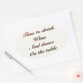 「ワインを飲んでテーブルの上で踊る時間」の贈り物 楕円形シール (封筒)