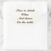 「ワインを飲んでテーブルの上で踊る時間」の贈り物 楕円形シール (バッグ)