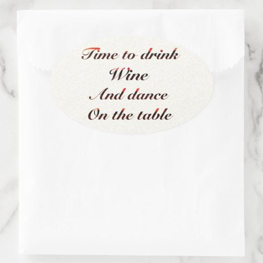 「ワインを飲んでテーブルの上で踊る時間」の贈り物 楕円形シール (バッグ)