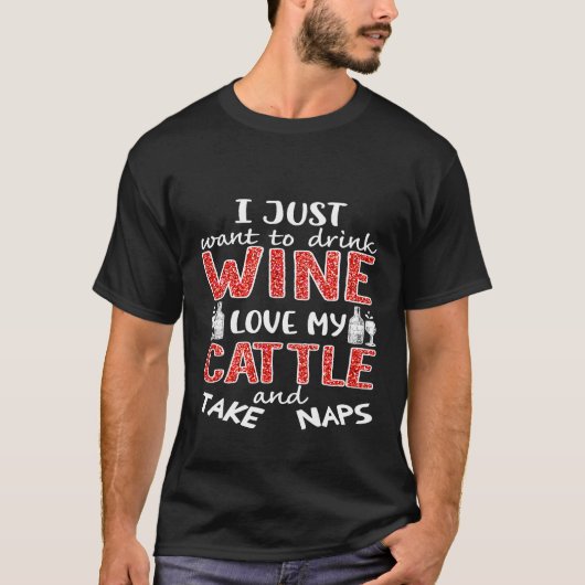 ワインを飲んで牛を愛でて昼寝がしたいだけ Tシャツ (正面)