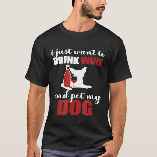 ワインを飲んで犬をなでたいだけ 犬とワイン Tシャツ (正面)
