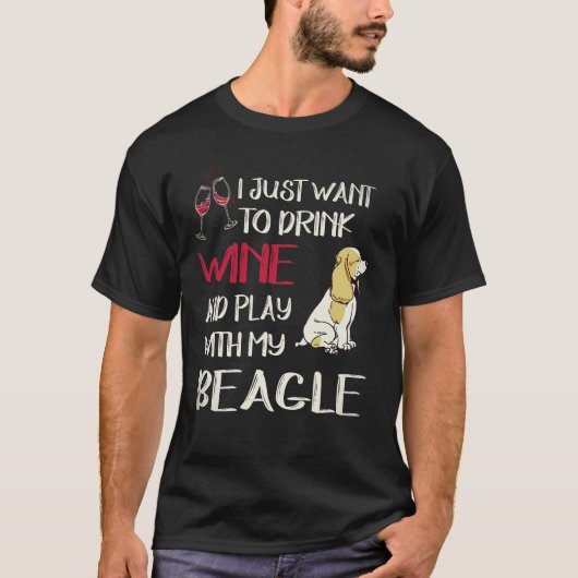 ワインを飲んで私のビーグルと遊ぼう6 Tシャツ (正面)