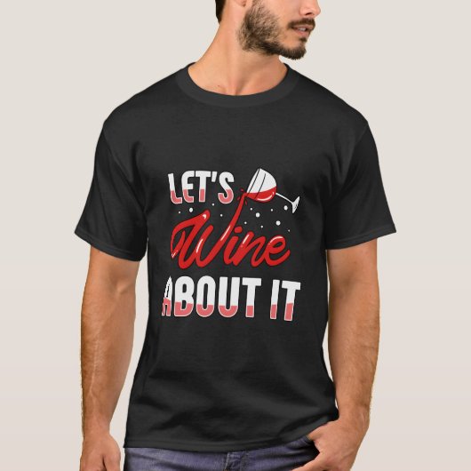 ワイングラスそれについてワインを飲みましょ Tシャツ (正面)