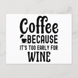 ワインコーヒーを飲むには早すぎるのでコーヒー ポストカード