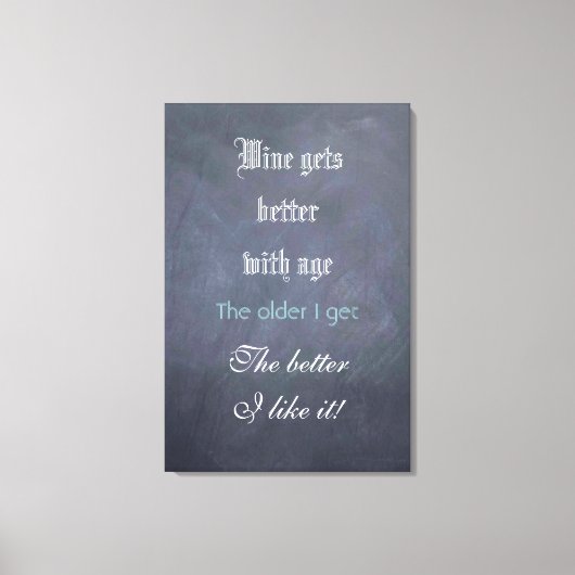 ワインユーモアの黒板の看板 – 年齢と共に良くなる キャンバスプリント (正面)