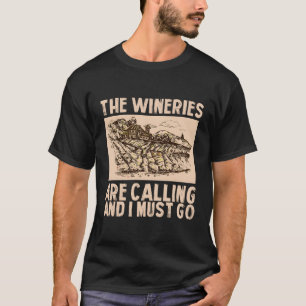 ワインワイナリーが呼び出している私はワインに行かなければならない Tシャツ