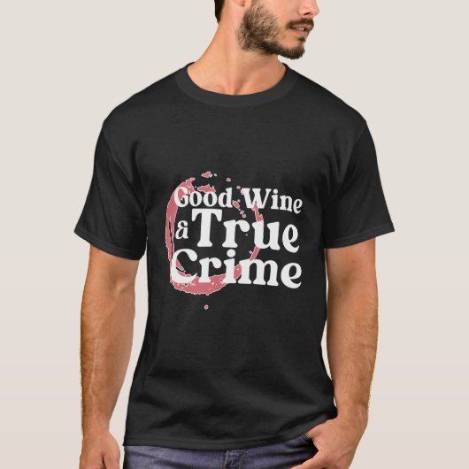 ワイン好きな犯罪ファン トゥルー・クライム・ショー Tシャツ (正面)