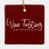 ワイン試飲は私のスポお気に入りのートアクリルオーナメント セラミックオーナメント (正面)