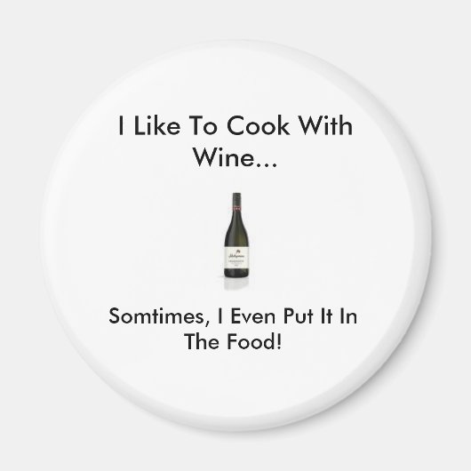 ワイン、ワインと調理師するのが好き…、時々、私… マグネット (正面)