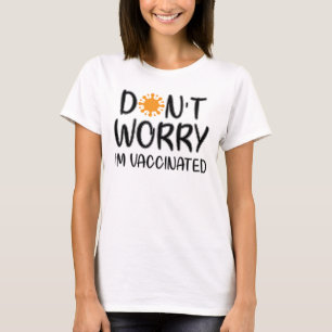ワクチン接種を受けても大丈夫 Tシャツ