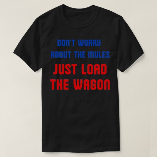 ワゴンを積むだけでラバの心配は無用 Tシャツ (デザイン正面)