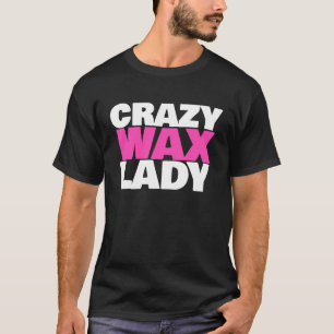 ワックスレディ熱狂するワクシング専門の美容師ユーモア Tシャツ
