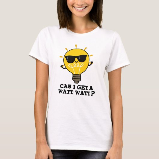 ワットのサイエンスバルブパおもしろいンを取得できるか Tシャツ (正面)