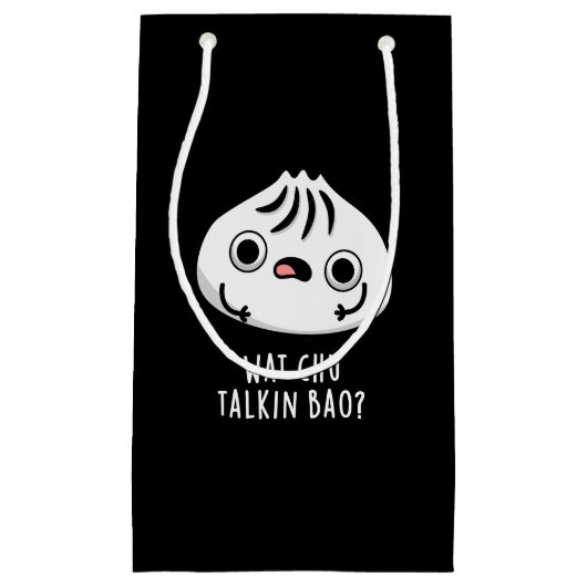 ワットChu Talkin Bao おもしろい Dimsum Pun Dark BG スモールペーパーバッグ (正面)