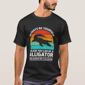 ワニになれるなら自分らしく生きよう Tシャツ
