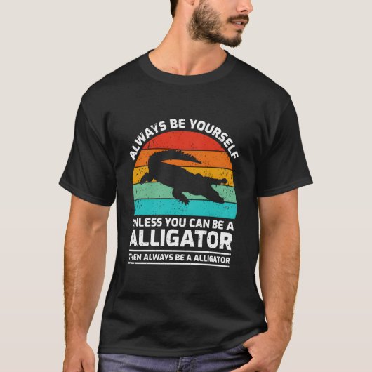 ワニになれるなら自分らしく生きよう Tシャツ (正面)