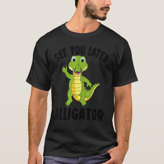 ワニ、後でアリゲーターを参照 Tシャツ (正面)