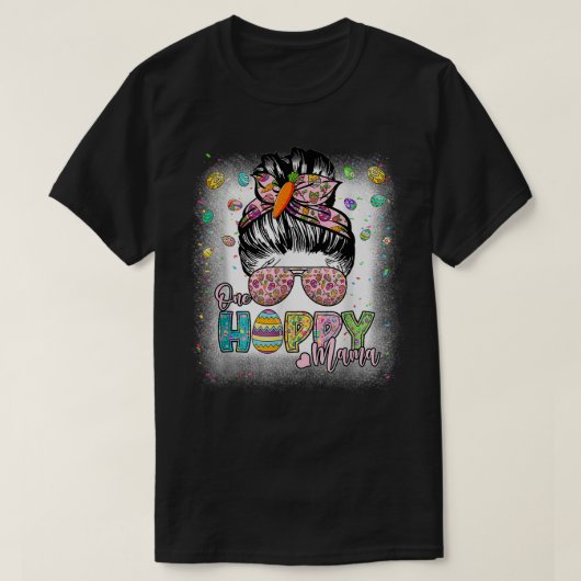 ワンホッピーママハッピーイースターデイママライフ Tシャツ (デザイン正面)