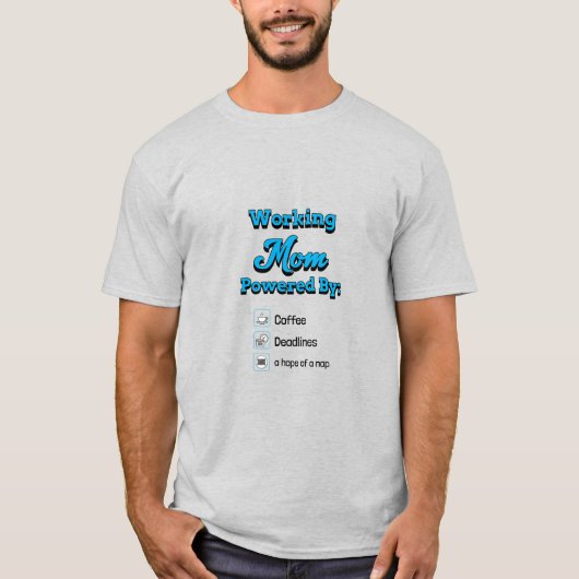 ワーキングママはコーヒーと締め切りとちょっとの仮眠で動く Tシャツ (正面)