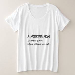 ワーキングマム ワーカホリック+カオス+カフェインで仕事をこなすCEO プラスサイズTシャツ