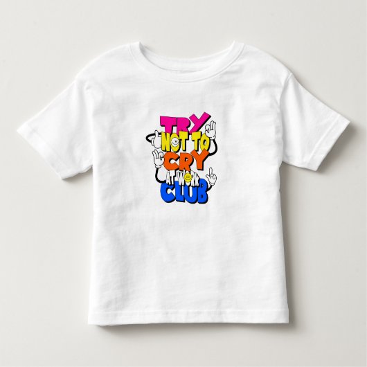 ワーククラブで泣かないようにしよう – おもしろい Kids Typograph トドラーTシャツ (正面)