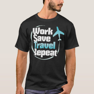 ワークトラベ救ルリピート旅行愛好家 Tシャツ