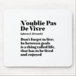 ワーズ感動的引用文パドドヴィヴル マウスパッド<br><div class="desc">N'Oublie Pas De Vivre生きること忘れはない。美し感動的くやる気を起こさせるロマンチックな言語を愛する人のための引用文のデザインとフランスの。辞書カッコいい定義スタイル商品のウィットな皮肉と軽いユーモアを混合。この洞察力のある言葉とおもしろい人生のことわざとカッコいいはインスパイア、シックで他の人々は行けないと誰が言う。お土産素晴らし、クリスマスプレゼント、そしてエッフェルタワーで愛するパリと秋への旅行を夢見る人のための誕生日プレゼント。</div>