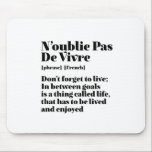 ワーズ感動的引用文パドドヴィヴル マウスパッド<br><div class="desc">N'Oublie Pas De Vivre生きること忘れはない。美し感動的くやる気を起こさせるロマンチックな言語を愛する人のための引用文のデザインとフランスの。辞書カッコいい定義スタイル商品のウィットな皮肉と軽いユーモアを混合。この洞察力のある言葉とおもしろい人生のことわざとカッコいいはインスパイア、シックで他の人々は行けないと誰が言う。お土産素晴らし、クリスマスプレゼント、そしてエッフェルタワーで愛するパリと秋への旅行を夢見る人のための誕生日プレゼント。</div>