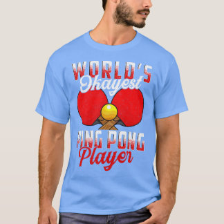 ワールドオケイエストピンポンプレーヤーパンプンテーブルテニス Tシャツ