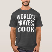 ワールドオケエスト調理師おもしろい最高のシェフギフト Tシャツ (正面)