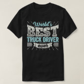 ワールドト最高のラックの運転手は常にギフトおもしろいチームスター Tシャツ (デザイン正面)