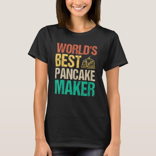 ワールド最高のズパンケーキメーカー朝食食品パンケーキ Tシャツ (正面)
