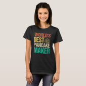 ワールド最高のズパンケーキメーカー朝食食品パンケーキ Tシャツ (正面フル)